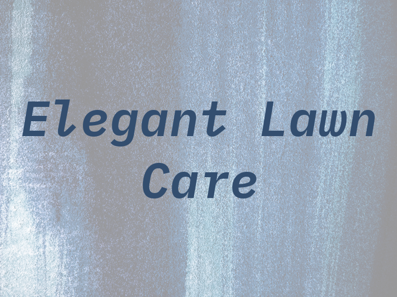 Elegant Lawn Care LLC