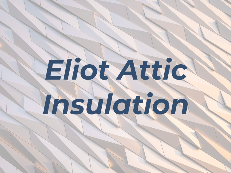 Eliot Attic Insulation