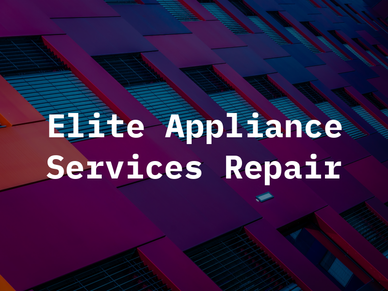 Elite Appliance Services Repair
