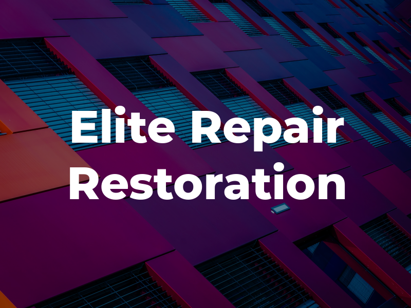 Elite Repair and Restoration