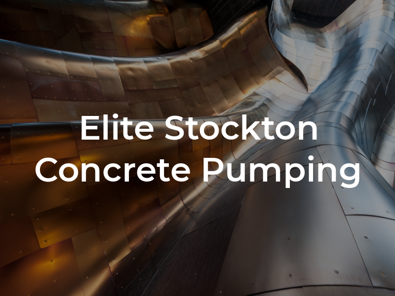 Elite Stockton Concrete Pumping