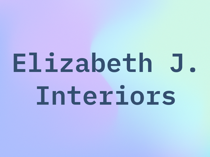 Elizabeth J. Interiors