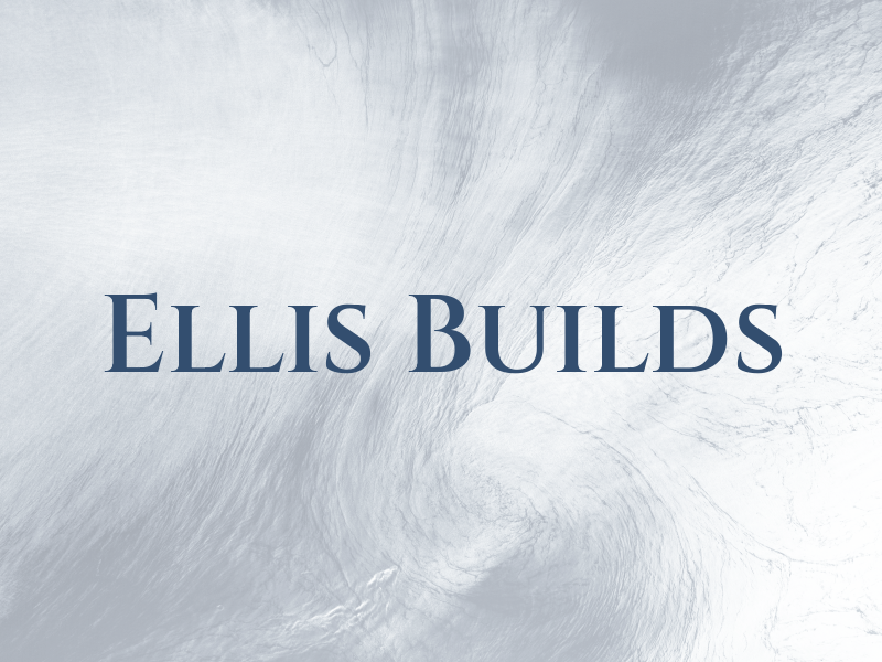Ellis Builds
