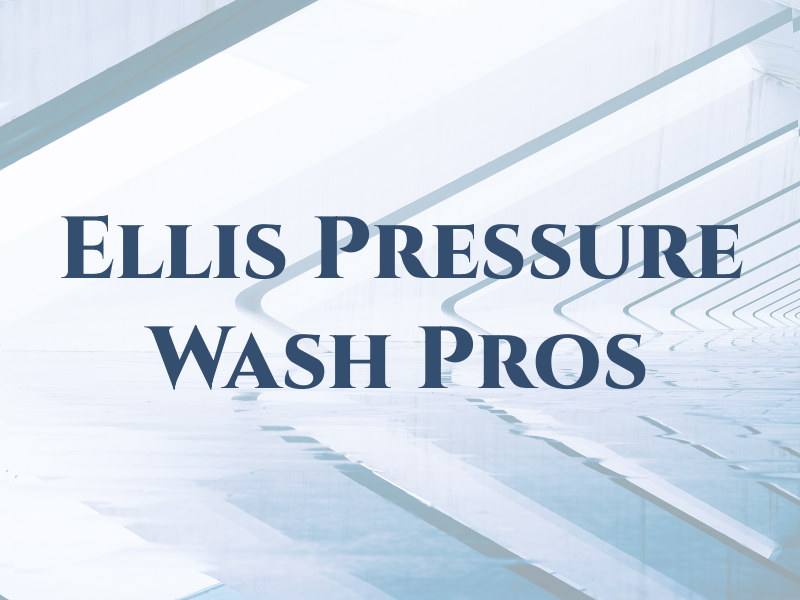 Ellis Pressure Wash Pros