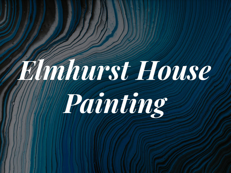 Elmhurst House Painting