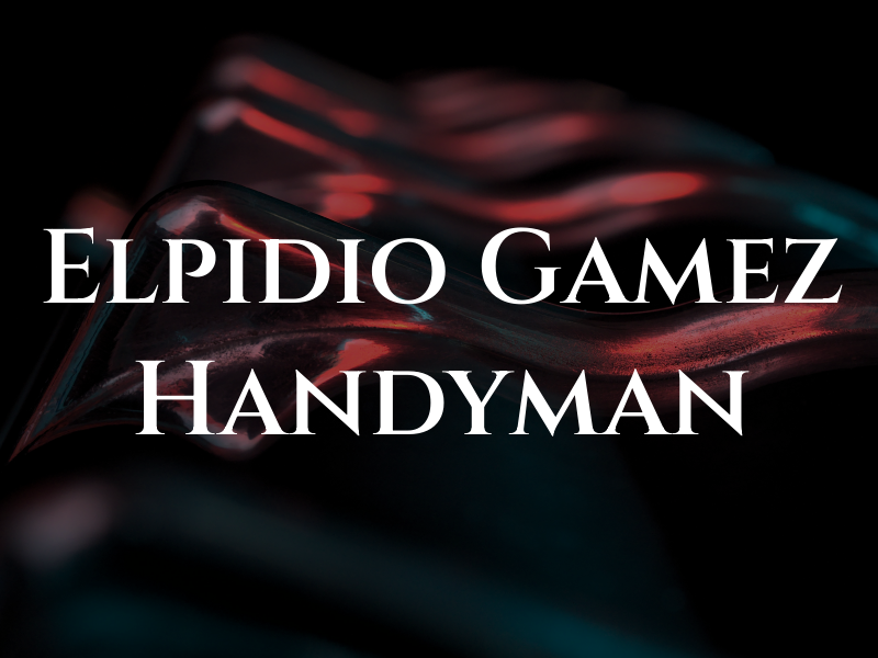 Elpidio Gamez Jr Handyman