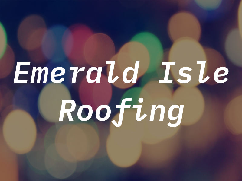 Emerald Isle Roofing