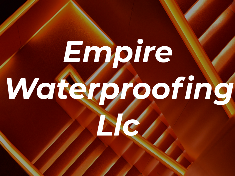 Empire Waterproofing Llc