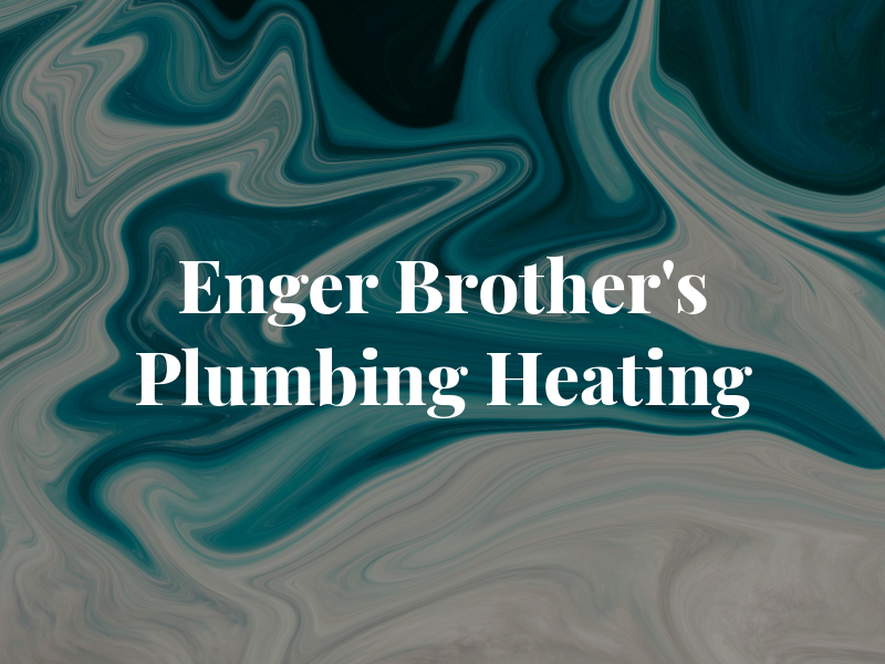 Enger Brother's Plumbing & Heating