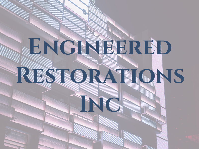 Engineered Restorations Inc