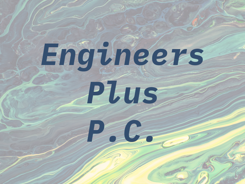Engineers Plus P.C.
