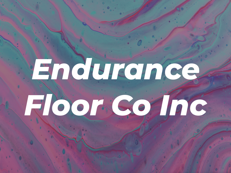 Endurance Floor Co Inc