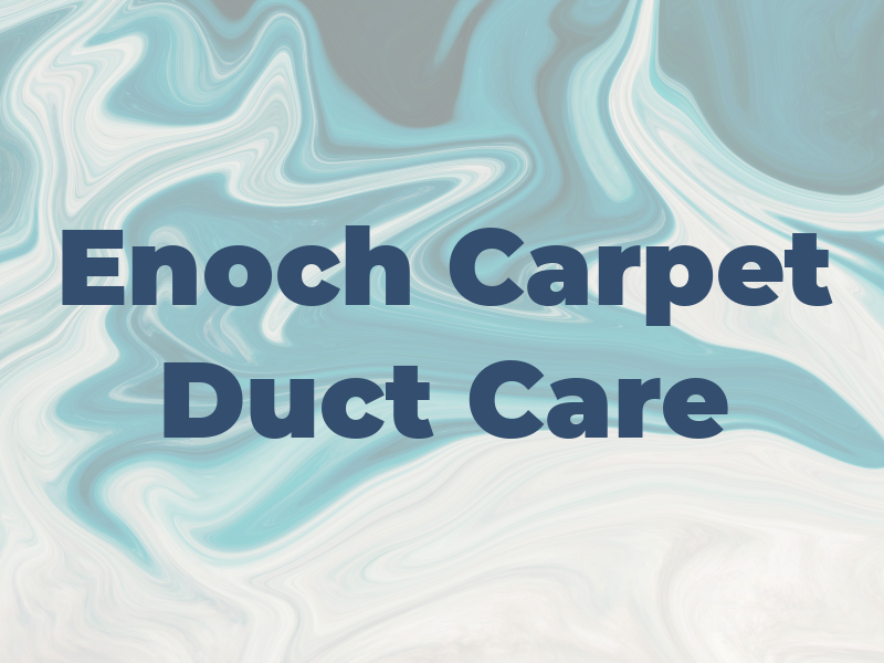 Enoch Carpet & Air Duct Care