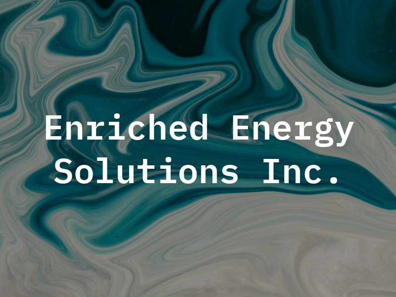 Enriched Energy Solutions Inc.