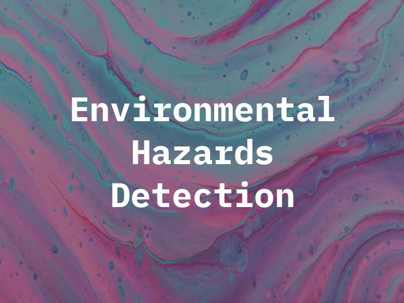 Environmental Hazards Detection LLC