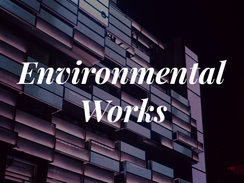 Environmental Works