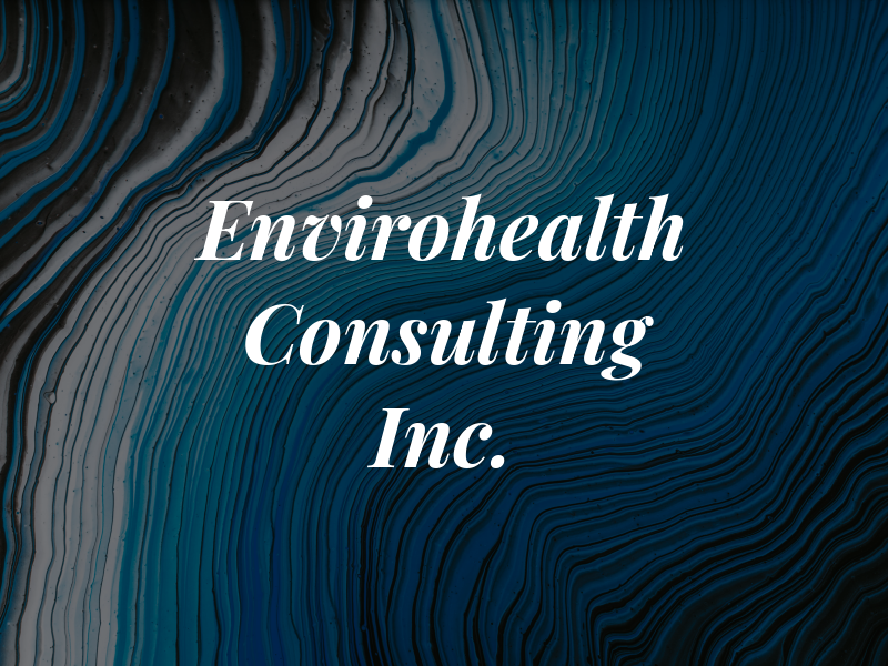 Envirohealth Consulting Inc.