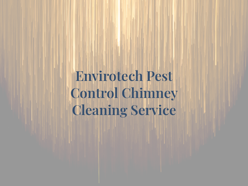 Envirotech Pest Control & Chimney Cleaning Service