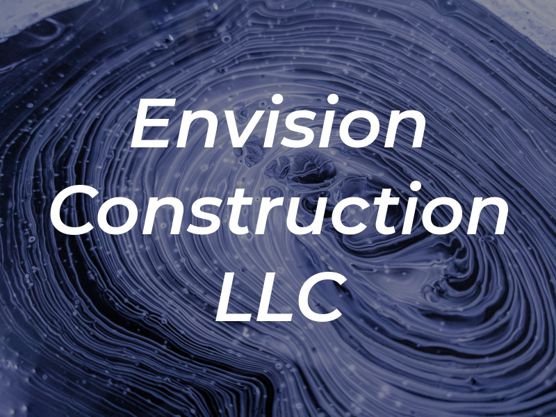 Envision Construction LLC