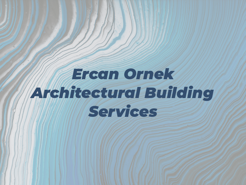 Ercan Ornek Architectural and Building Services