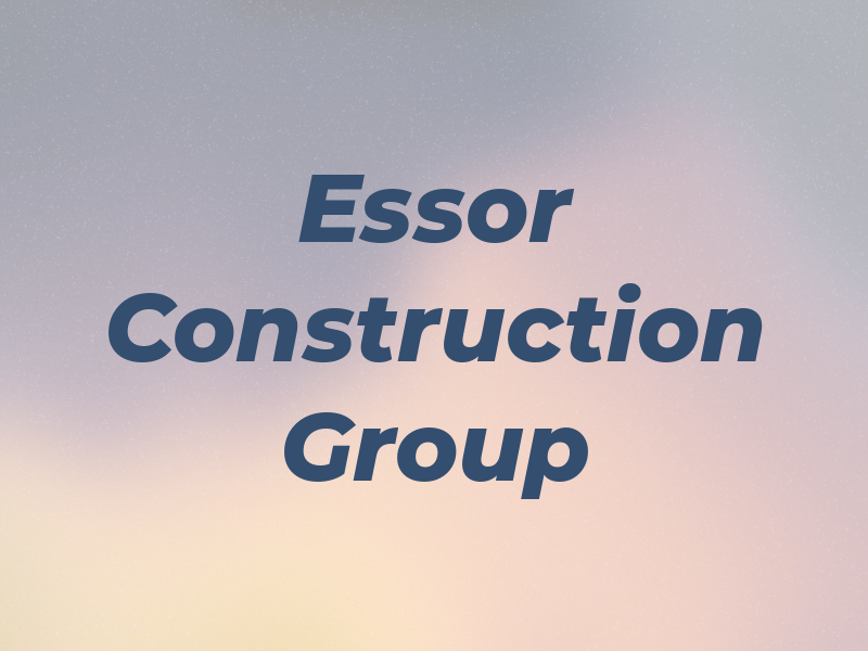 Essor Construction Group