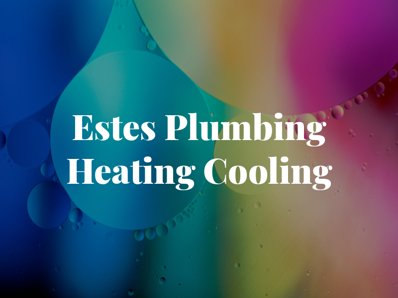 Estes Plumbing Heating & Cooling