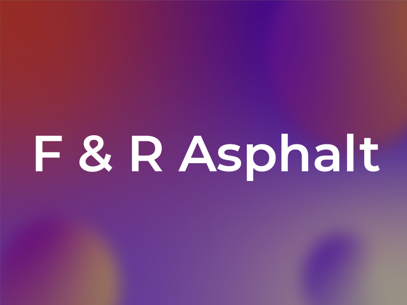 F & R Asphalt
