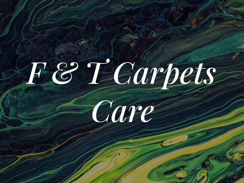 F & T Carpets Care