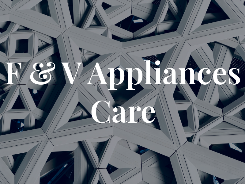 F & V Appliances Care