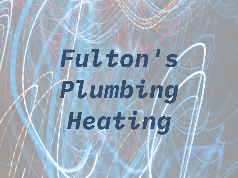 Fulton's Plumbing & Heating