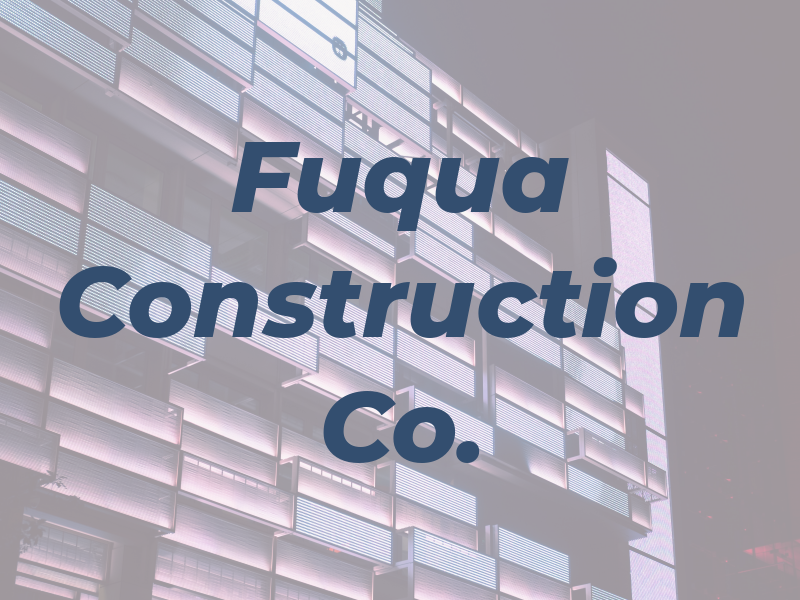 Fuqua Construction Co.