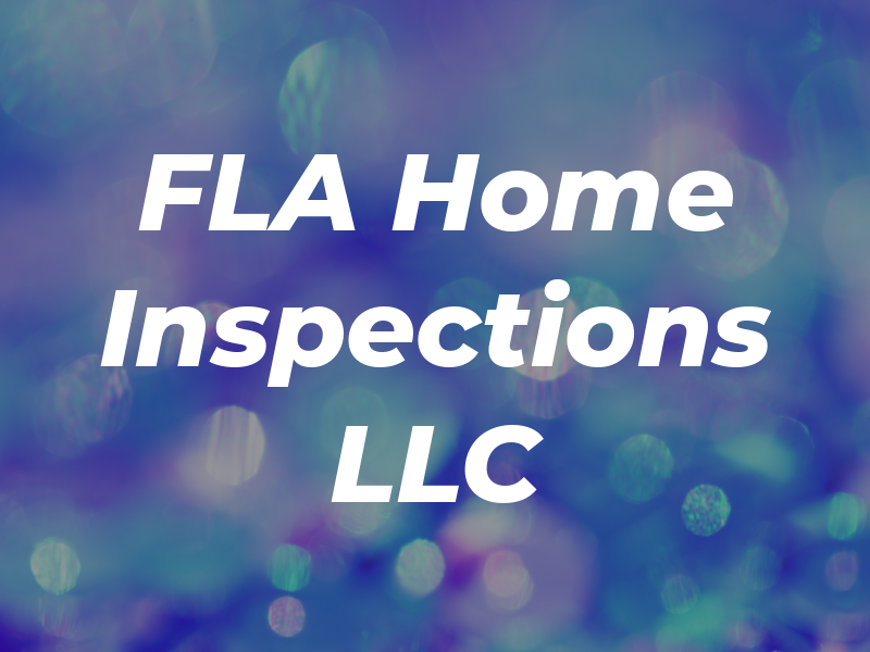 FLA Home Inspections LLC