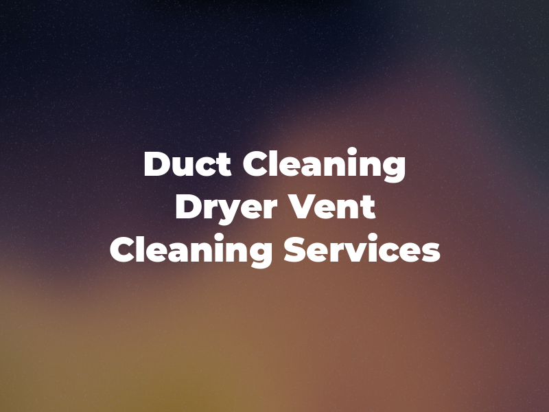 FOY Air Duct Cleaning & Dryer Vent Cleaning Services