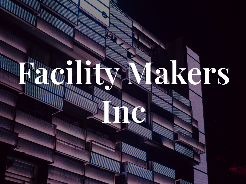Facility Makers Inc