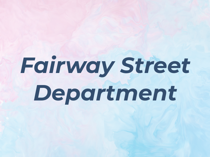 Fairway Street Department