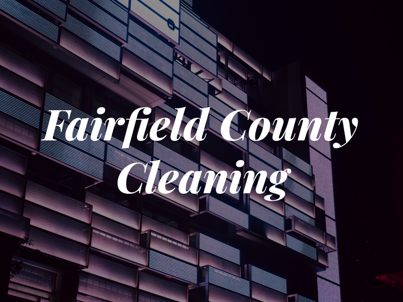 Fairfield County Cleaning