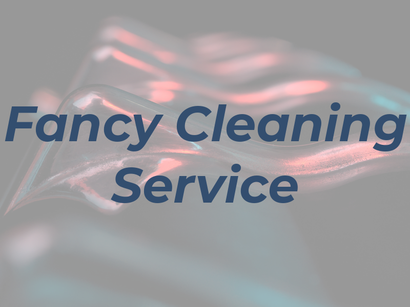 Fancy Cleaning Service