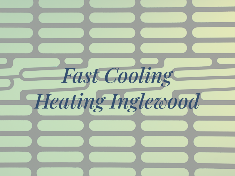 Fast Cooling & Heating Inglewood