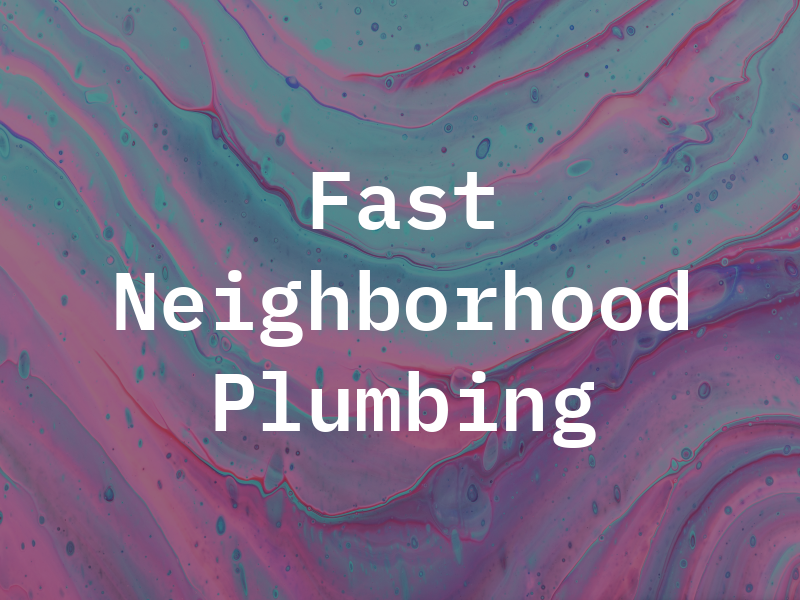 Fast Neighborhood Plumbing