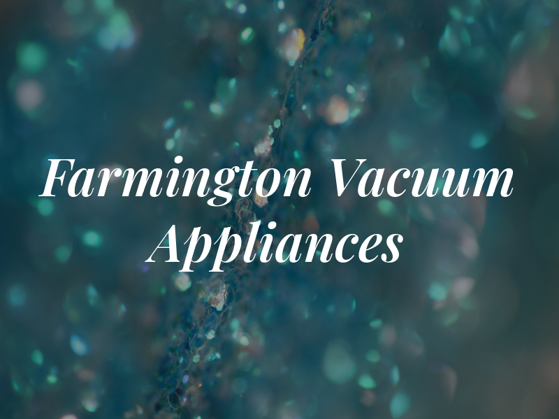Farmington Vacuum and Appliances