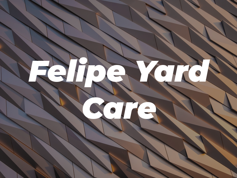 Felipe Yard Care