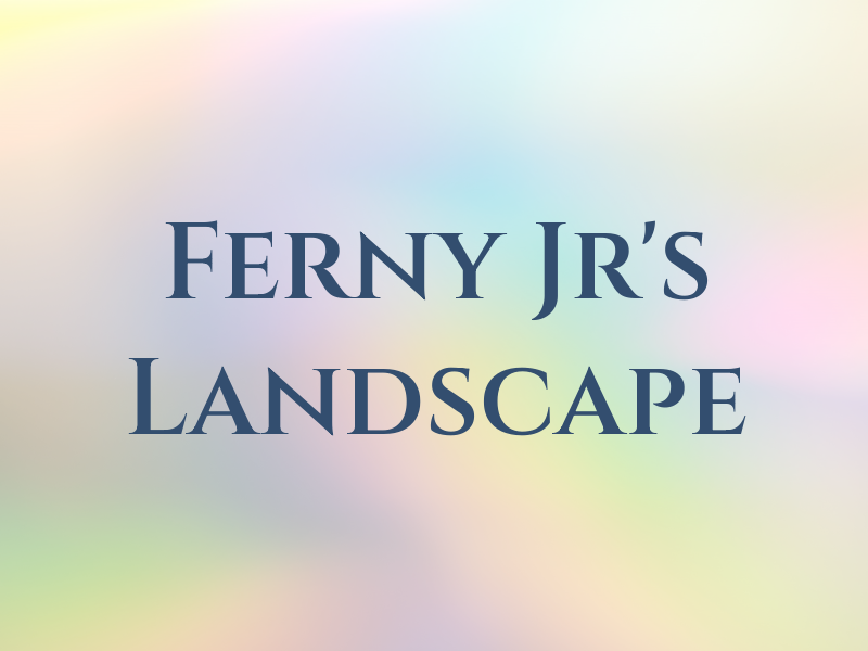 Ferny & Jr's Landscape