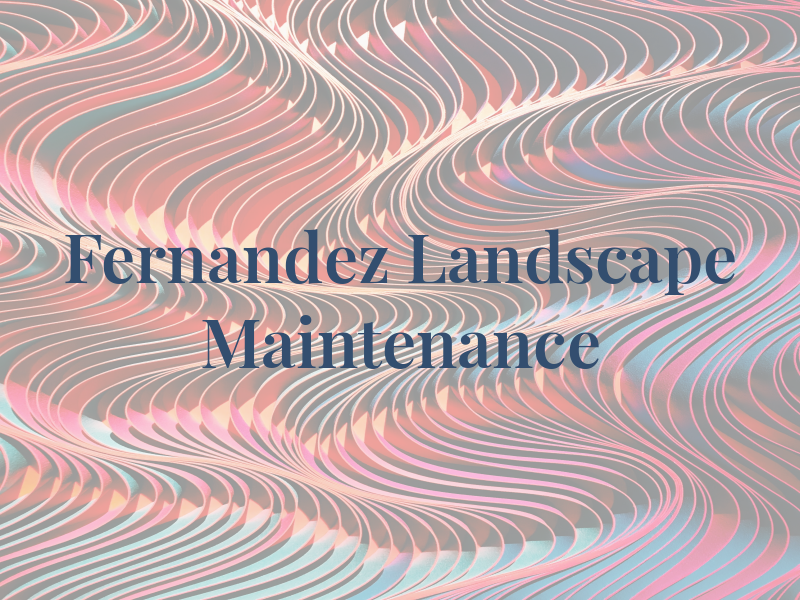 Fernandez Landscape Maintenance