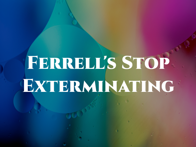Ferrell's One Stop Exterminating