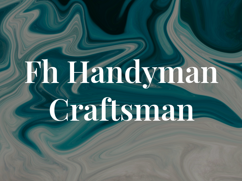 Fh Handyman Craftsman