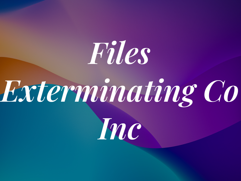 Files Exterminating Co Inc