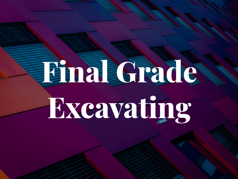 Final Grade Excavating Inc