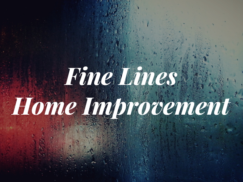 Fine Lines Home Improvement