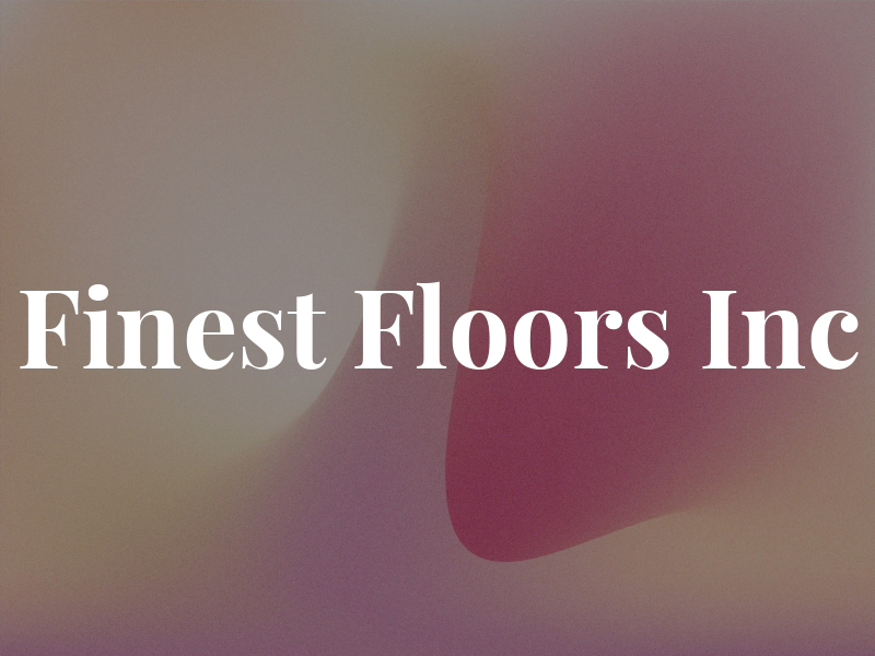 Finest Floors Inc