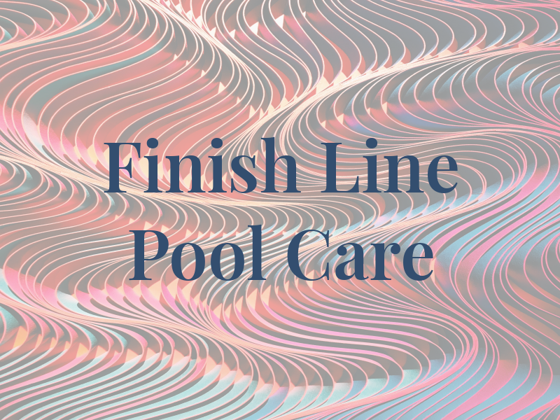 Finish Line Pool Care
